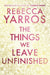 The Things We Leave Unfinished