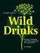 A Forager's Guide to Wild Drinks