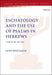 Eschatology and the Use of Psalms in Hebrews