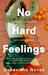 No Hard Feelings: TikTok's new favourite book - the witty and vulnerable debut novel from the author of CRUSHING, for readers of Dolly Alderton, Co