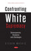 Confronting White Supremacy