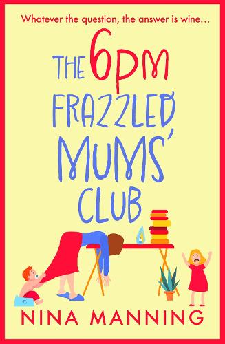 The 6pm Frazzled Mums' Club