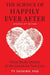 The Science of Happily Ever After