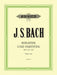 Johann Sebastian Bach: 6 Solo Violin Sonatas and Partitas BWV 1001-1006: Violin:
