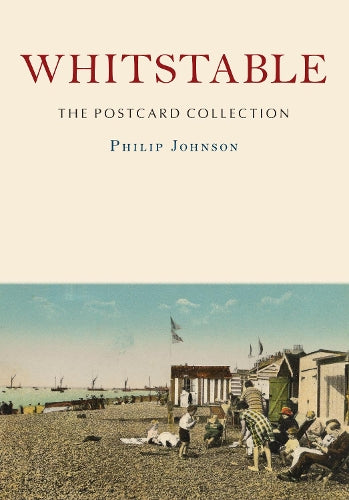 Whitstable: The Postcard Collection