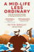 A Mid Life Less Ordinary
