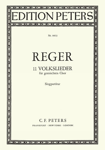 Max Reger: 11 Volkslieder