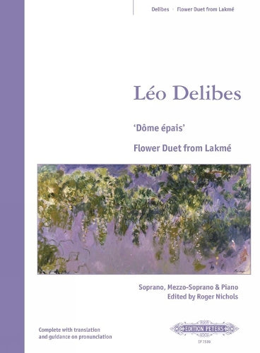 Dôme épais: Flower Duet from Lakmé (Vocal Duet): (1881-82) (Edition Peters