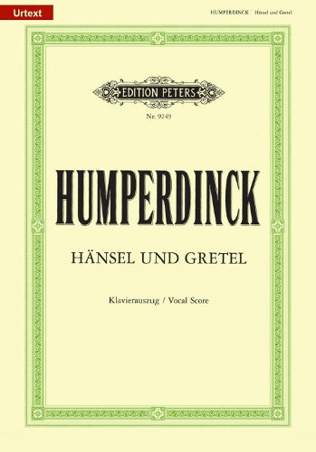 Hänsel und Gretel (Vocal Score): Fairy-Tale Opera in 3 Acts: Fairy-Tale Opera in 3 Acts (German), Urtext (Edition Peters