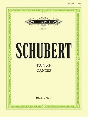 Dances for Piano: Including Waltzes, Ländler, German Dances, Minuets, Écossaises