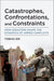 Catastrophes, Confrontations, and Constraints
