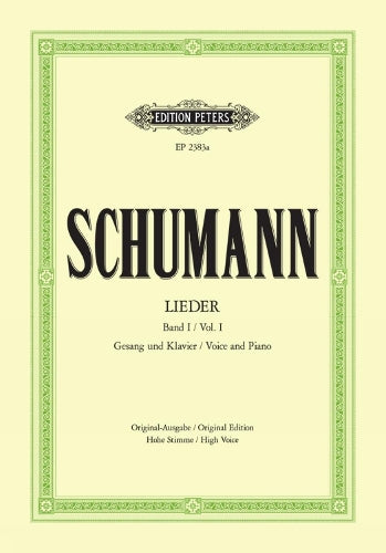 Complete Songs, Vol. 1 (High Voice with Piano): 77 Songs, Incl. Myrthen, Liederkreis, Frauenliebe, Dichterliebe; Original Keys (Edition Peters
