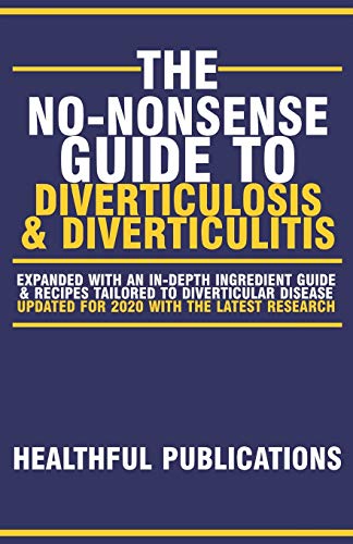 The No-Nonsense Guide To Diverticulosis and Diverticulitis