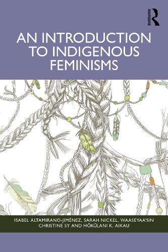 An Introduction to Indigenous Feminisms