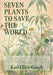 Seven Plants to Save the World