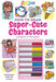 How to Draw Super-Cute Characters