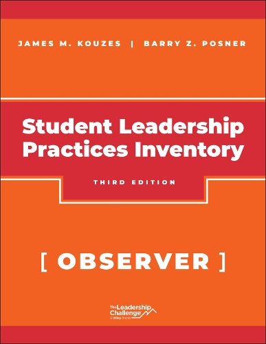 The Student Leadership Practices Inventory (LPI), Observer Instrument, 2nd Edition Revised