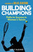 Building Champions
