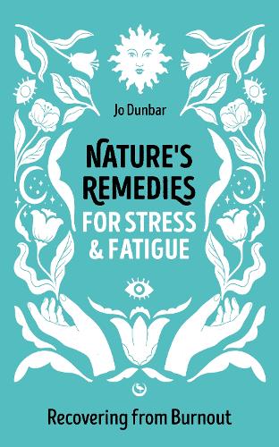 Nature's Remedies for Stress and Fatigue