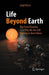 Life Beyond Earth