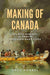 The Making of Canada