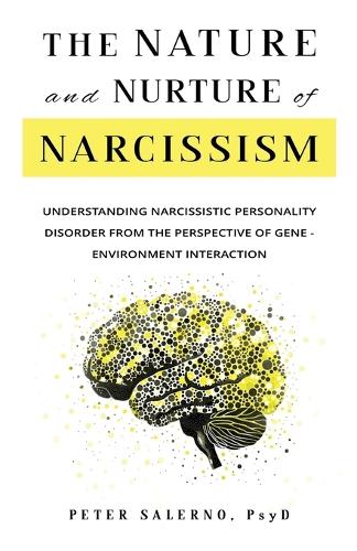 The Nature and Nurture of Narcissism