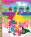 Trolls Band Together Little Golden Book (DreamWorks Trolls