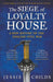 The Siege of Loyalty House