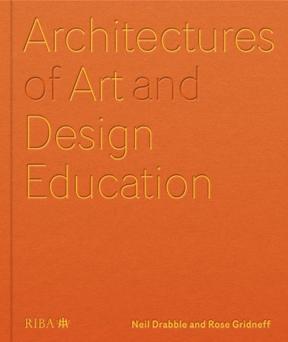 Architectures of Art and Design Education