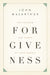 The Freedom and Power of Forgiveness