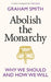 Abolish the Monarchy