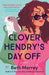 Clover Hendry's Day Off