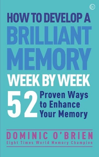 How to Develop a Brilliant Memory Week by Week