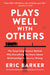 Plays Well with Others