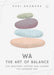 Wa – The Art of Balance