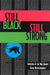 Still Black, Still Strong