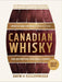 Canadian Whisky, Updated and Expanded (Third Edition)