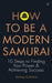 How to be a Modern Samurai