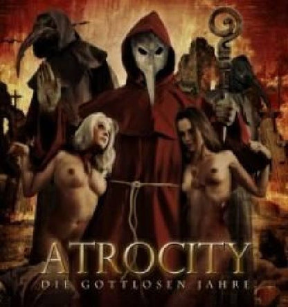 Atrocity - Die Gottlosen Jahren