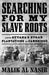 Searching for My Slave Roots