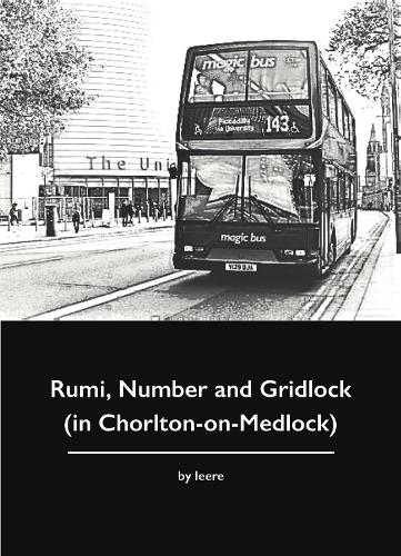 Rumi, Number and Gridlock (in Chorlton-on-Medlock)
