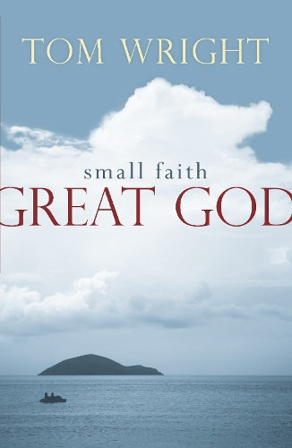 Small Faith, Great God