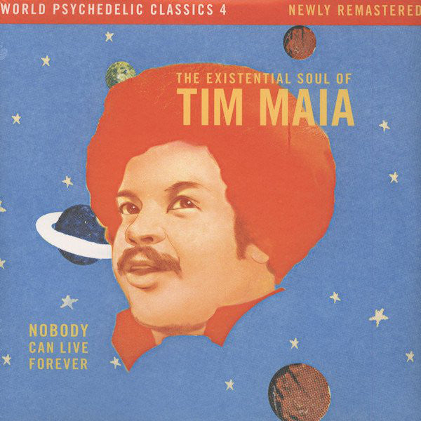 Nobody Can Live Forever: The Existential Soul of Tim Maia