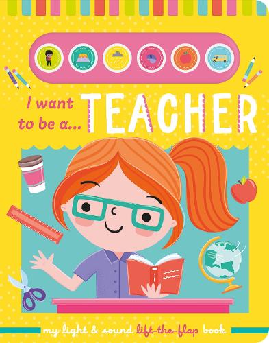 I Want to Be a... Teacher