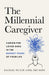 The Millenium Caregiver