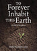 To Forever Inhabit this Earth