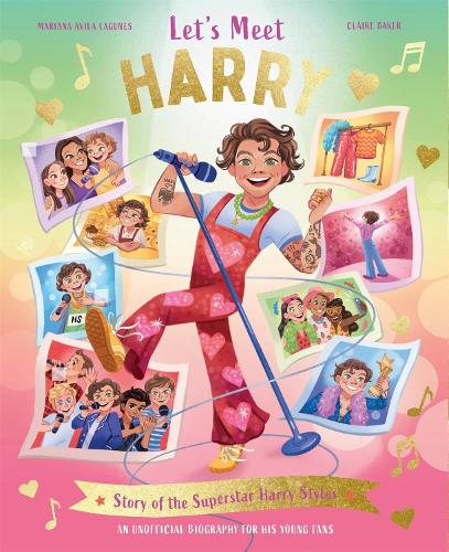 Let's Meet Harry: Story of the Superstar Harry Styles. A 100% Unofficial Biography for His Young Fans.: 3 (Let's Meet, 3
