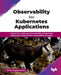 Observability for Kubernetes Applications