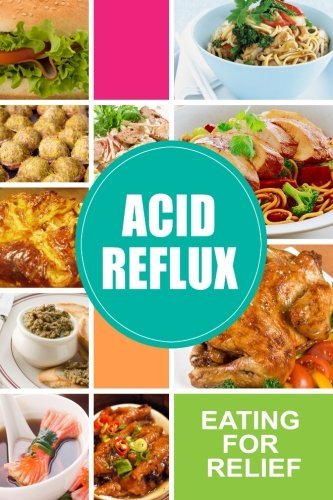 Acid Reflux - Eating for Relief