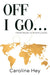 Off I Go...